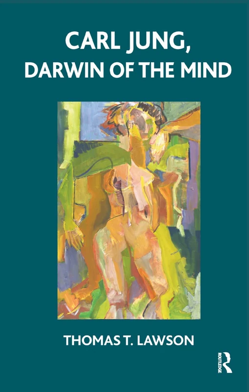 Routledge - Carl Jung, Darwin of the Mind by Thomas T. Lawson