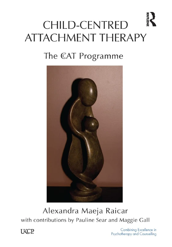 Routledge Child-Centred Attachment Therapy - CcAT Programme