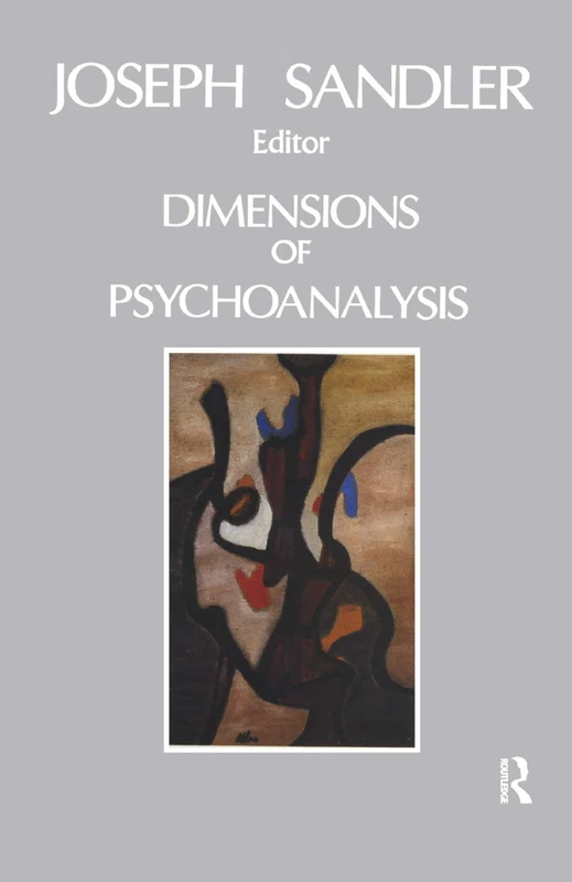 Dimensions of Psychoanalysis - Routledge Freud Memorial Lectures