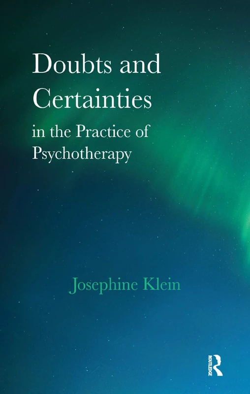 Doubts and Certainties in the Practice of Psychotherapy