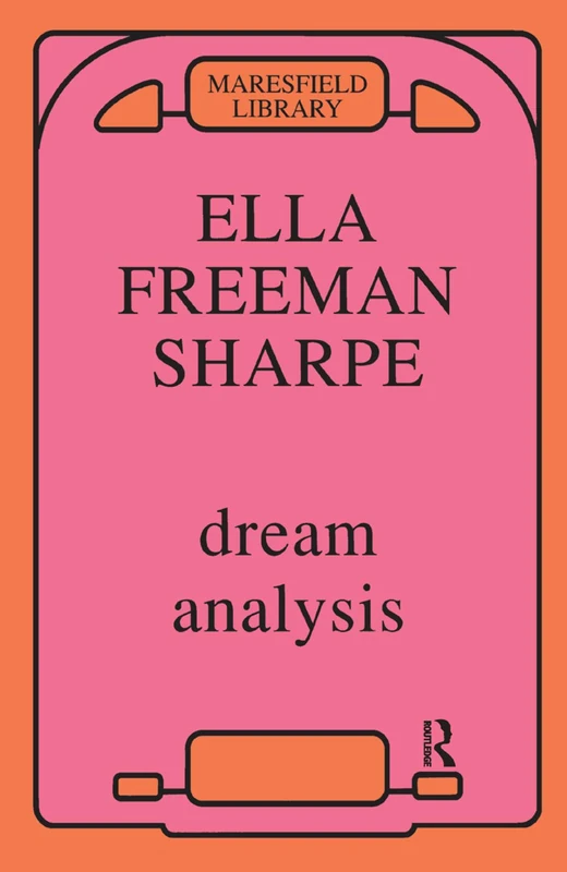 Dream Analysis: A Practical Handbook of Psychoanalysis
