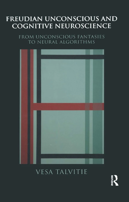 Freudian Unconscious and Cognitive Neuroscience: From Unconscious Fantasies to Neural Algorithms - Image 1