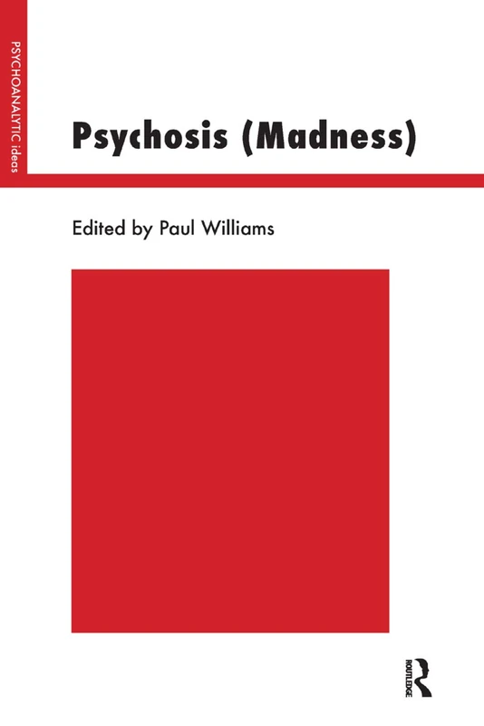 Routledge Psychosis (Madness) - The Psychoanalytic Ideas Series