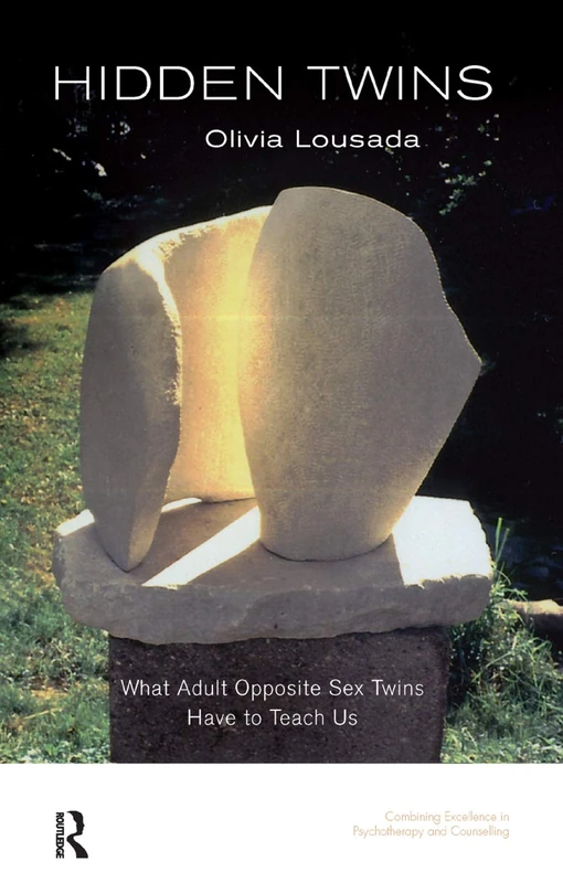 Hidden Twins: What Adult Opposite Sex Twins Have to Teach Us (The United Kingdom Council for Psychotherapy Series)