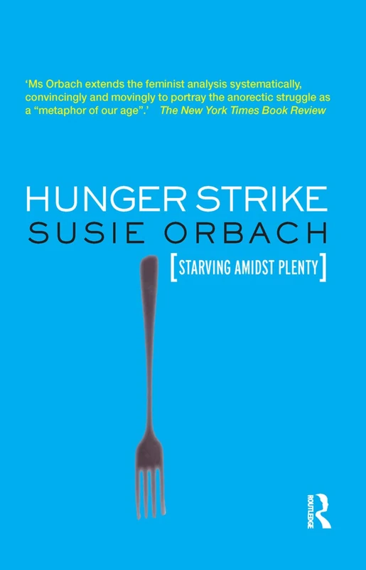Hunger Strike by Susie Orbach - Routledge Psychology Text