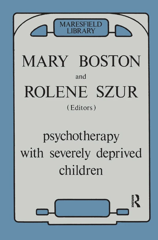 Psychotherapy with Severely Deprived Children - Routledge