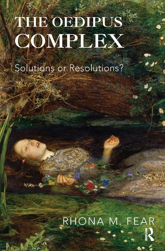 Routledge - The Oedipus Complex: Solutions or Resolutions?