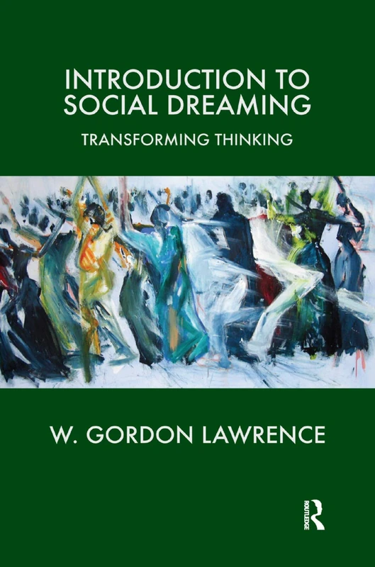 Routledge Introduction to Social Dreaming: Transforming Thinking
