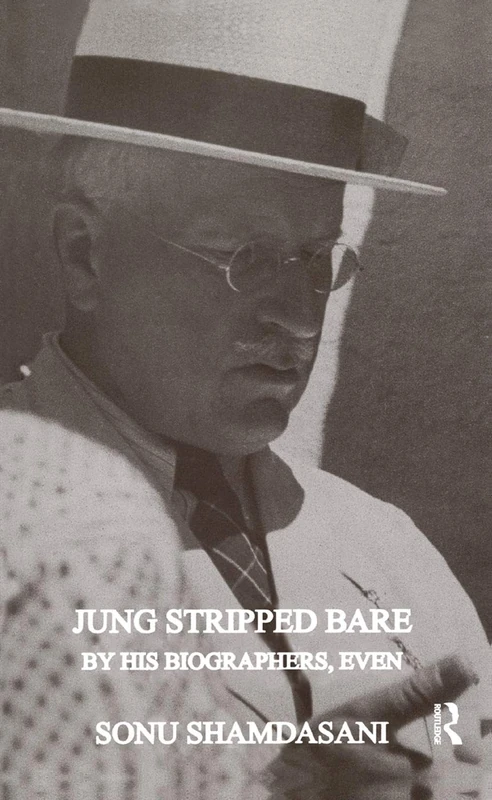 Jung Stripped Bare: By His Biographers, Even