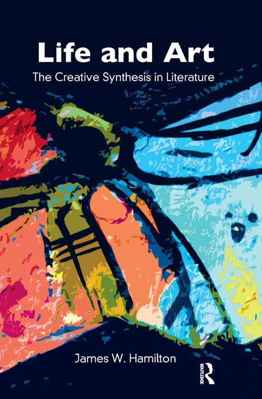 Life and Art: The Creative Synthesis in Literature