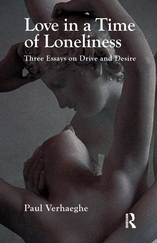 Love in a Time of Loneliness: Three Essays on Drive and Desire - Image 1