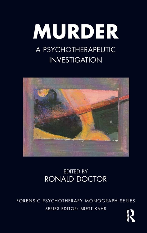 Routledge Murder: A Psychotherapeutic Investigation Book