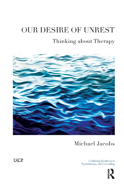 Our Desire of Unrest: Thinking About Therapy - Routledge