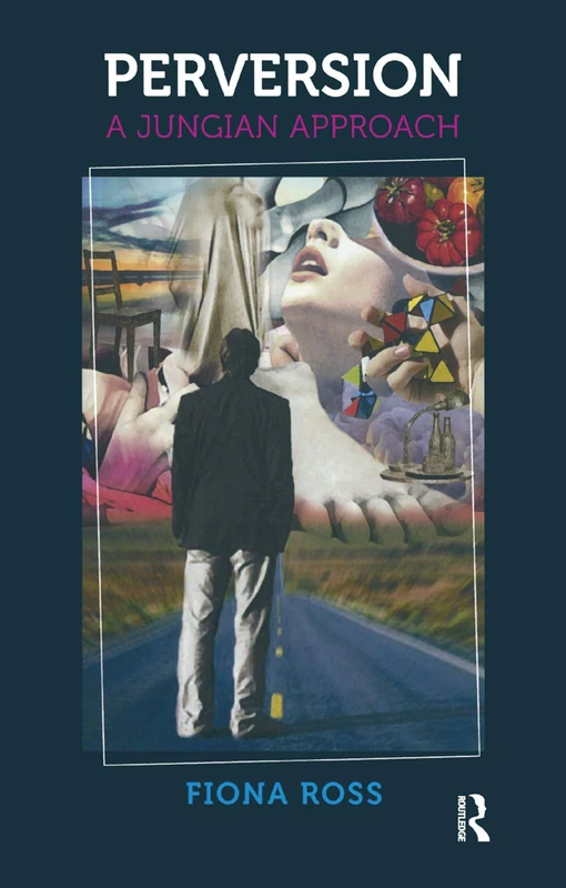 Routledge - Perversion: A Jungian Approach - Psychology Book
