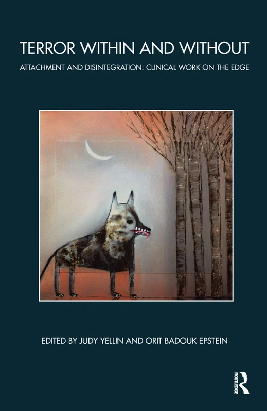 Terror Within and Without: Attachment and Disintegration Book