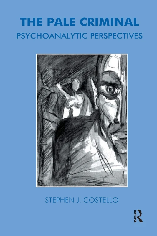 The Pale Criminal: Psychoanalytic Perspectives - Image 1