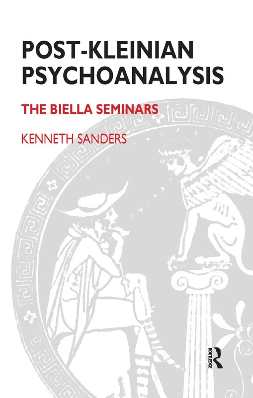 Post-Kleinian Psychoanalysis: The Biella Seminars - Routledge