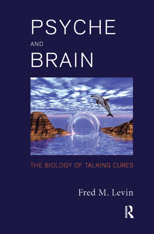 Psyche and Brain: The Biology of Talking Cures
