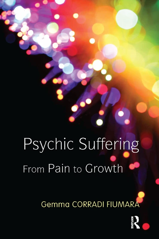 Psychic Suffering: From Pain to Growth by Routledge