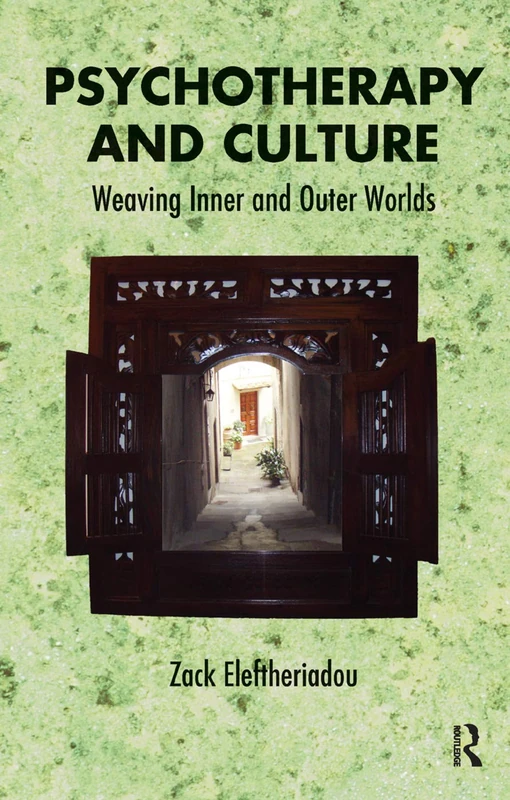Psychotherapy and Culture: Weaving Inner and Outer Worlds