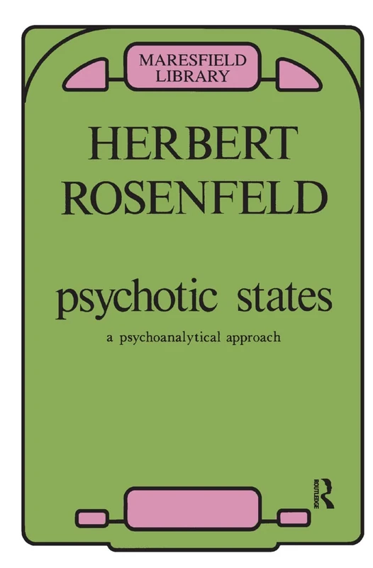 Psychotic States: A Psychoanalytic Approach