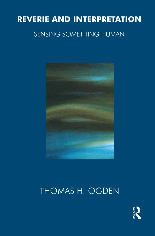 Routledge - Reverie and Interpretation: Sensing Something Human - Image 1