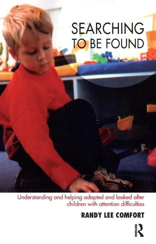 Searching to be Found: Understanding and Helping Adopted and Looked After Children with Attention Difficulties - Image 1