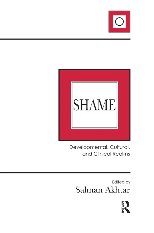 Shame: Developmental, Cultural, and Clinical Realms