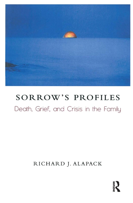 Sorrow's Profiles: Death, Grief, and Crisis in the Family