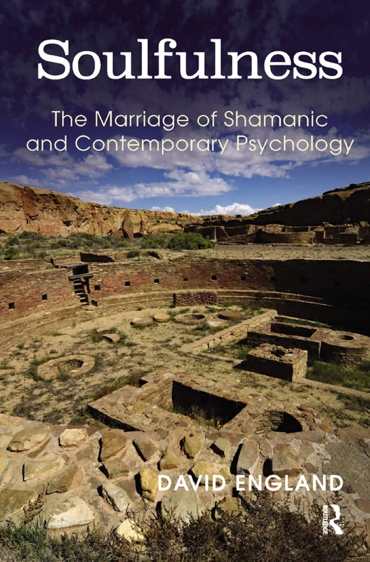 Soulfulness: The Marriage of Shamanic And Contemporary Psychology