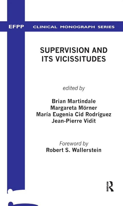 Supervision and its Vicissitudes (The EFPP Monograph Series)