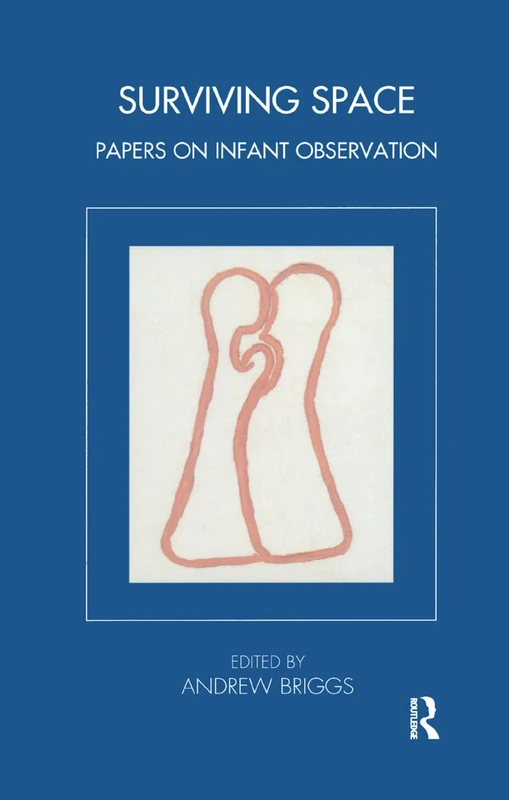 Routledge Surviving Space: Papers on Infant Observation