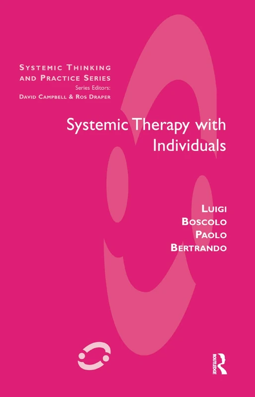 Systemic Therapy with Individuals (The Systemic Thinking and Practice Series)