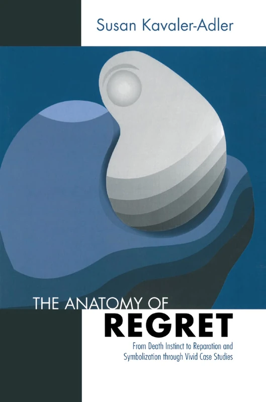 The Anatomy of Regret by Susan Kavaler-Adler - Routledge