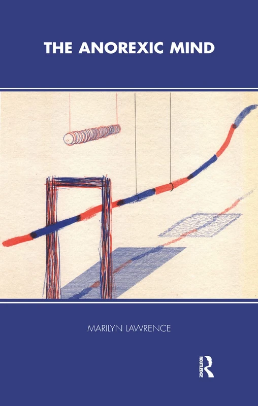 The Anorexic Mind (Tavistock Clinic Series)