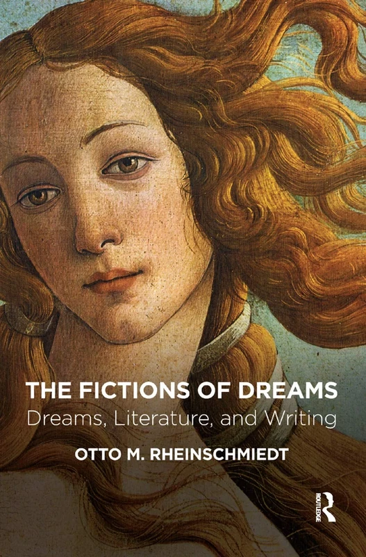 The Fictions of Dreams: Dreams, Literature, and Writing
