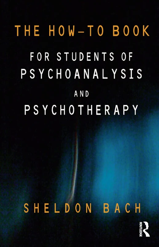 Routledge - The How-To Book for Students of Psychoanalysis