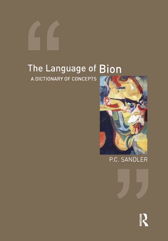 Routledge - The Language of Bion: A Dictionary of Concepts