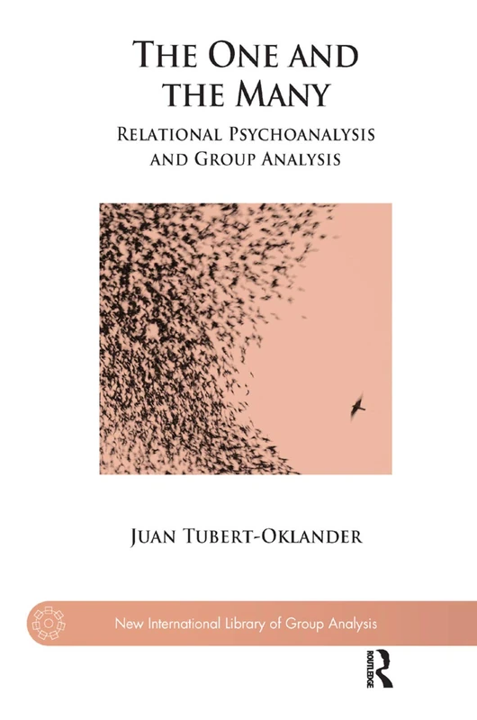 The One and the Many: Relational Psychoanalysis and Group Analysis (The New International Library of Group Analysis)