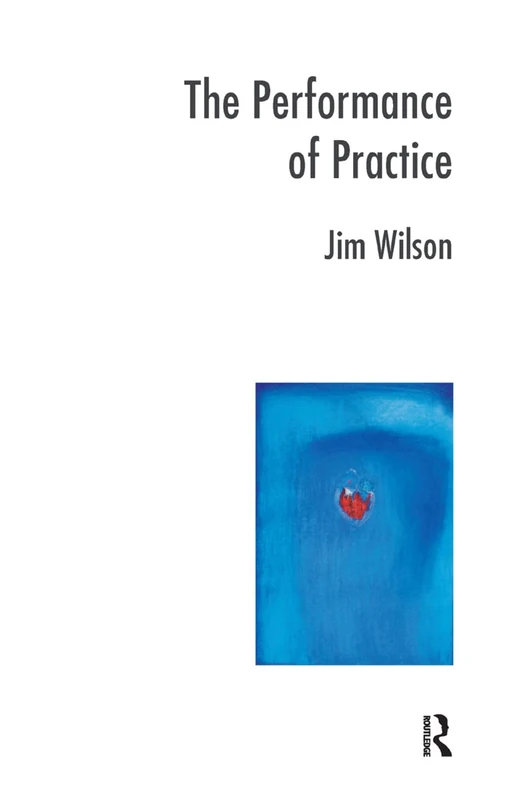 The Performance of Practice: Enhancing the Repertoire of Therapy with Children and Families (The Systemic Thinking and Practice Series)