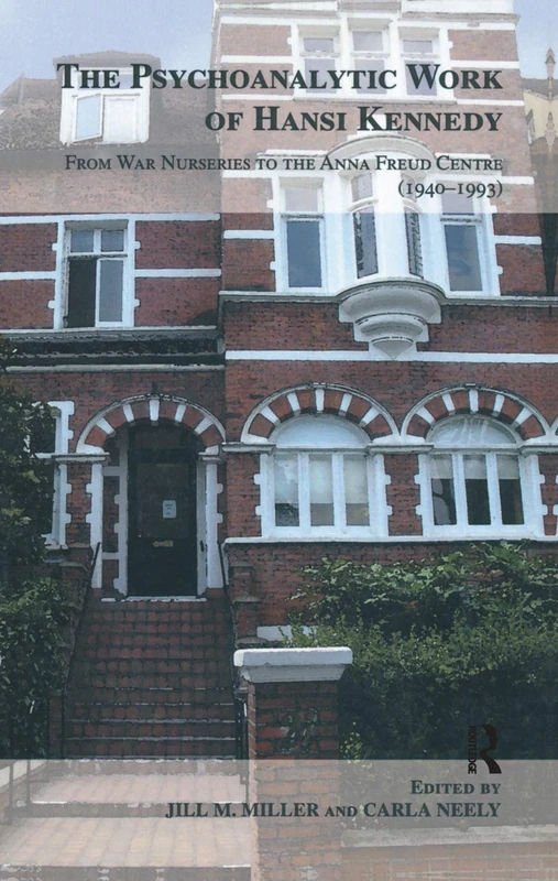 The Psychoanalytic Work of Hansi Kennedy: From War Nurseries to the Anna Freud Centre (1940-1993) - Image 1