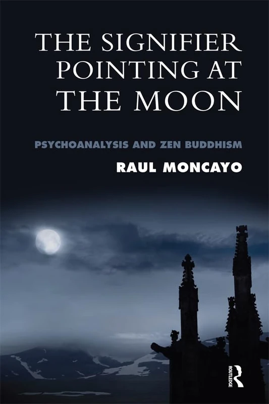 Routledge - The Signifier Pointing at the Moon: Psychoanalysis and Zen - Image 1