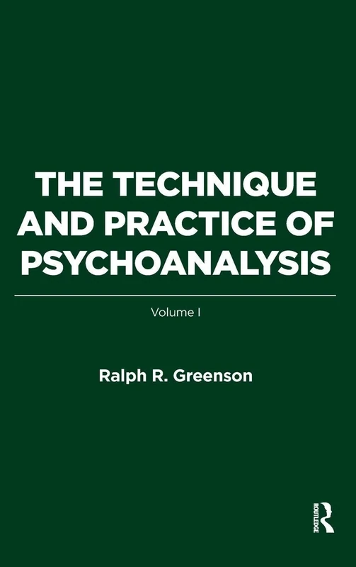 The Technique and Practice of Psychoanalysis: Volume I