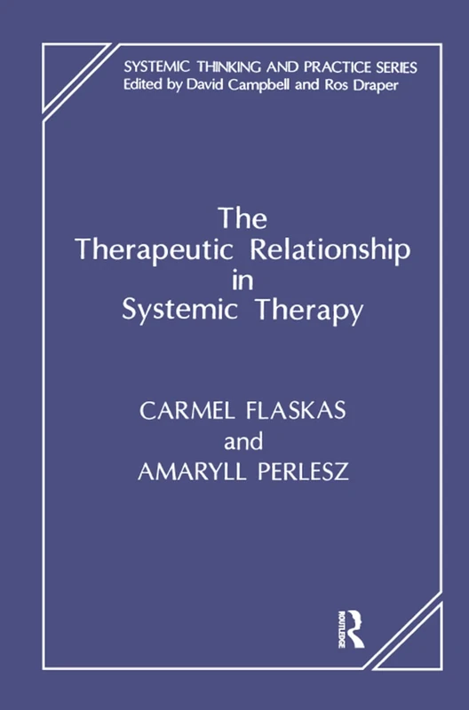 The Therapeutic Relationship in Systemic Therapy (The Systemic Thinking and Practice Series) - Image 1