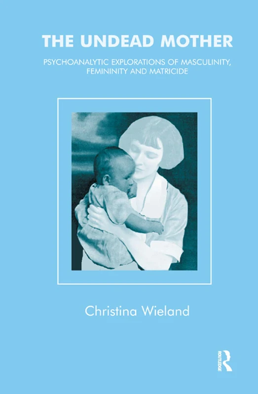Routledge - The Undead Mother: Psychoanalytic Explorations