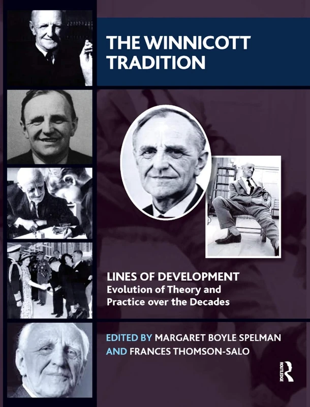 The Winnicott Tradition: Lines of Development-Evolution of Theory and Practice over the Decades