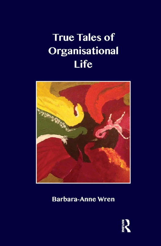 True Tales of Organisational Life: Using Psychology to Create New Spaces and Have New Conversations at Work - Image 1