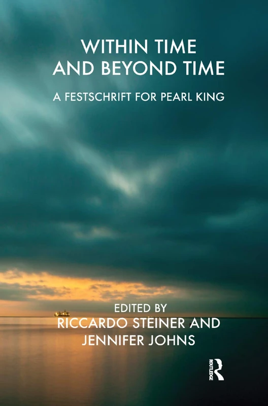 Routledge - Within Time and Beyond Time: A Festschrift for Pearl King