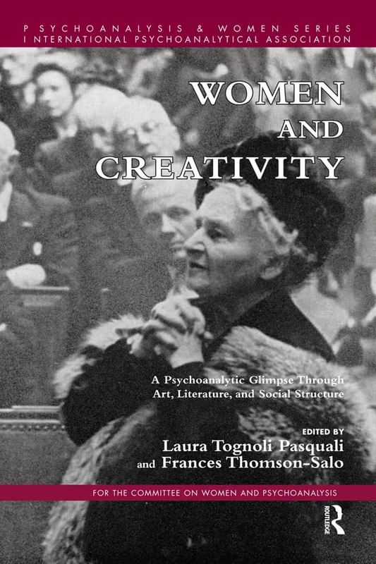 Routledge Women and Creativity - Psychoanalysis and Women Series