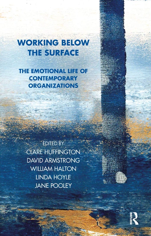 Working Below the Surface: The Emotional Life of Contemporary Organizations (Tavistock Clinic Series) - Image 1